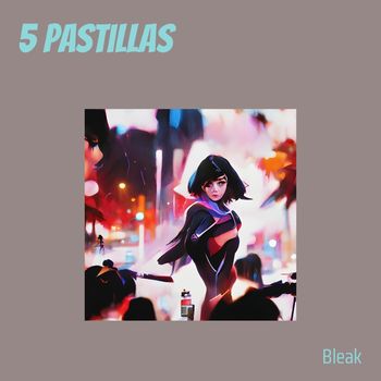 Bleak - 5 Pastillas