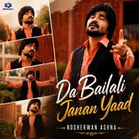 Nosherwan Ashna - Da Bailali Janan Yaad