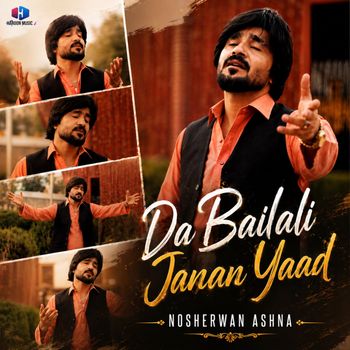 Nosherwan Ashna - Da Bailali Janan Yaad