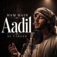 Al Faraan - Ham hain Aadil