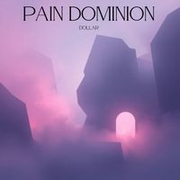 Dollar - Pain Dominion