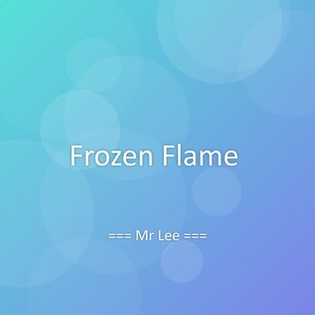 Mr Lee - Frozen Flame