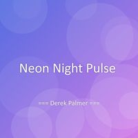 Derek Palmer - Neon Night Pulse