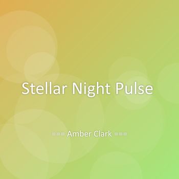 Amber Clark - Stellar Night Pulse