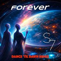 S for 7 - Forever (Dance Til Dawn Remix)