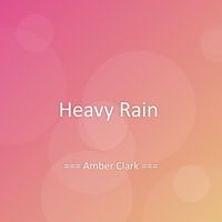 Amber Clark - Heavy Rain