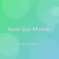 Derek Palmer - Neon Star Motion
