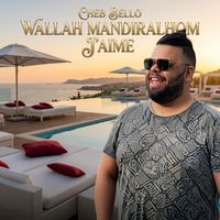 Cheb Bello - wallah mandiralhom j'aime