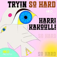 Harri Kakoulli - Tryin So Hard