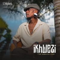 UMelusi - Ikhwezi ("The Morning Star")