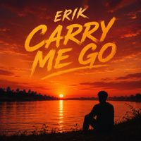 Erik - Carry Me Go
