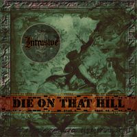 Intrusive - Die On That Hill (Explicit)