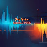 Charly Rodriguez - SIRVALO PUES