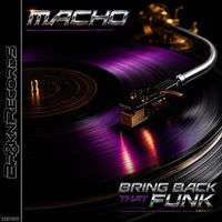Macho - Bring Back That Funk