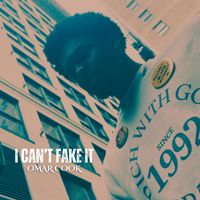 Omar Cook - I Can't Fake It