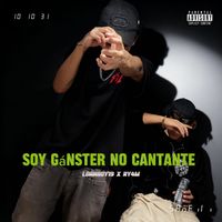 loanboy19 - SOY GANSTER NO CANTANTE (Explicit)
