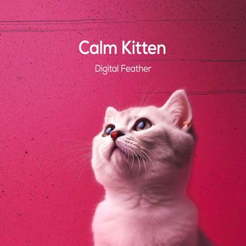 Digital Feather - Calm Kitten