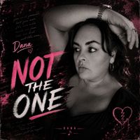 Dana - Not the One