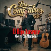 Los Compadres - El Hijo Ausente (Cover Con Mariachi)