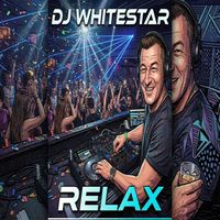 DJ Whitestar - Relax