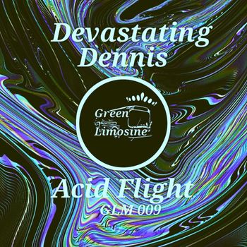 Devastating Dennis - Acid Flight