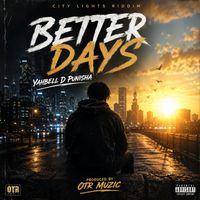 YahBell D Punisha - Yahbell D Punisha - Better Days (citylightsriddim)