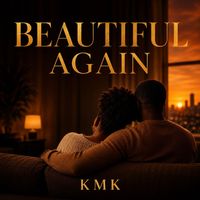 Kmk - Beautiful Again