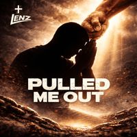 Lenz - Pulled Me Out