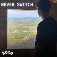 kote - Never Switch (Explicit)