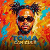 TOMA - CANICULE (Explicit)