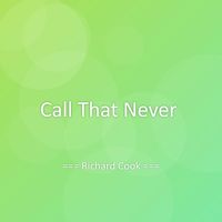 Richard Cook - Call That Never