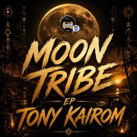 Tony Kairom - Moon Tribe EP