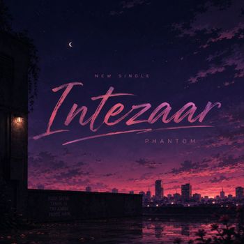 Phantom - Intezaar