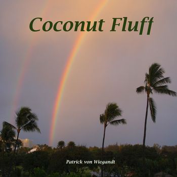 Patrick von Wiegandt - Coconut Fluff