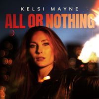 Kelsi Mayne - All or Nothing