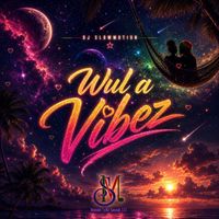 Dj Slow Motion - Wul A Vibez