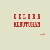 David - Gelora Kebutuhan