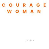 JAQEE - Courage Woman