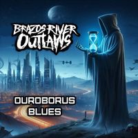 Brazos River Outlaws - Ouroborus Blues (Explicit)