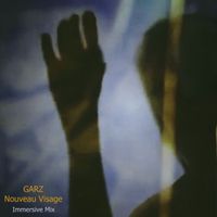 GARZ - Nouveau Visage (Immersive Mix)