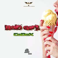 CoDeX - Bad Girl