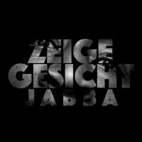 jabba - Zeige Gesicht (Explicit)