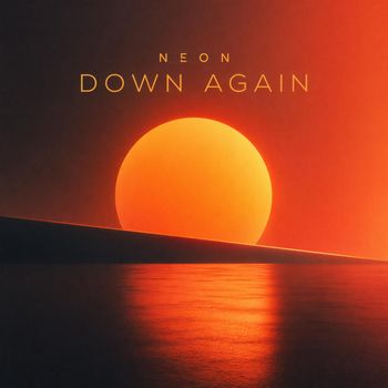 NEON - Down Again