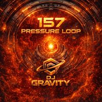 DJ Gravity - 157 Pressure Loop