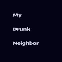 Delia Cyrillo - My Drunk Neighbor (Explicit)