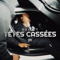 Rocket - Têtes Cassées (Explicit)