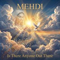 Mehdi - Is There Anyone out There