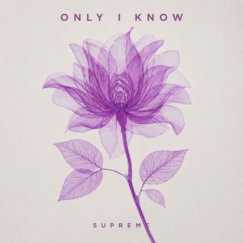 Supreme - Only I Know