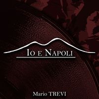 Mario Trevi - Io e Napoli, Vol. 1