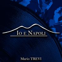 Mario Trevi - Io e Napoli, Vol. 2